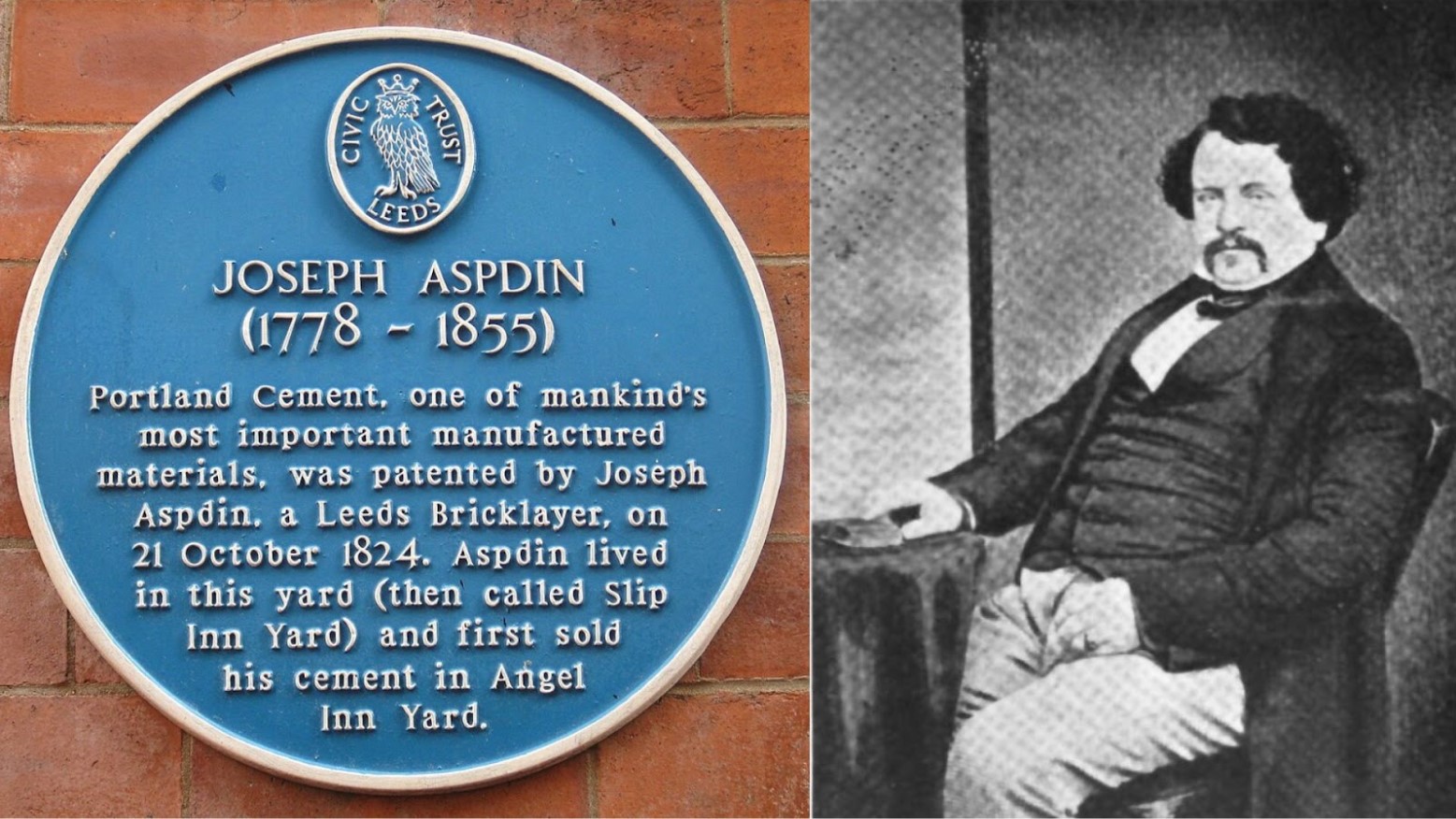 Plaque commemorating Joseph Aspdin in the yard where he lived/Son of Joseph Aspdin, William Aspdin, a pioneer of Portland cement