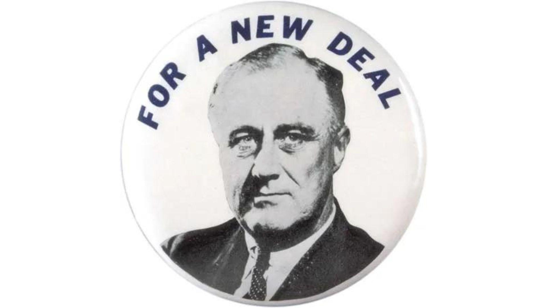 Campaign button from the 1920s with the face of Franklin D. Roosevelt and the words “For a New Deal”